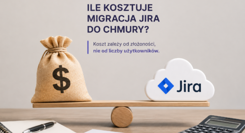 Ile kosztuje migracja Jira do chmury? 
