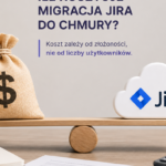 Ile kosztuje migracja Jira do chmury? 
